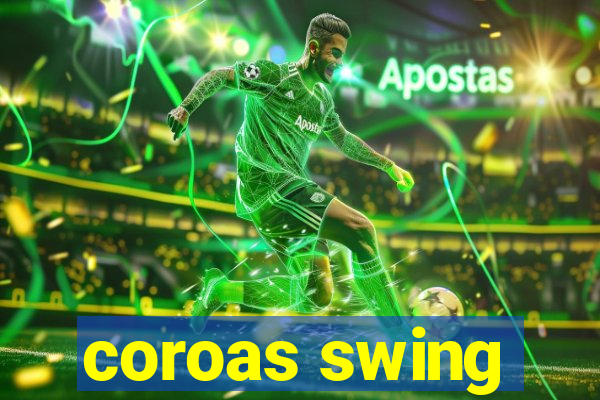 coroas swing